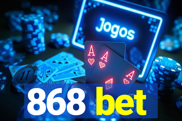 868 bet